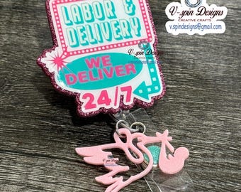 Labor and Delivery Nurse Badge Reel: 24/7 We Deliver Stork Charm
