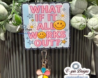 Inspirational “What If” badge reel/ID Holder/nurses/teachers/kind/inspirational badge reels