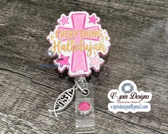 Everything Hallelujah badge reel/nurses/teachers/kind/inspirational/religious badge reels