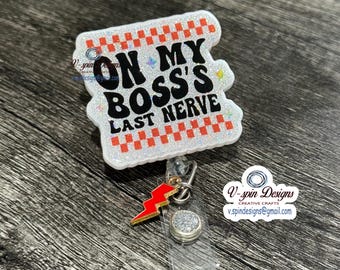 Funny “On My Boss’s Last Nerve” Badge reel/ID Holder card holder/nurse/teachers/fun/silly