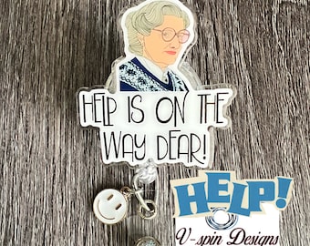 1.8”  Acrylic -Funny “Help is on the way” Badge reel/ID Holder card holder/nurse/teachers/fun/silly