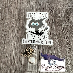 1.8”  Acrylic -Funny “I’m Fine” Badge reel/ID Holder card holder/nurse/teachers/fun/silly/cat