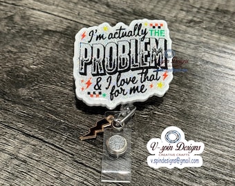 Unbothered badge reel “I’m Actually the Problem” Badge reel/ID Holder card holder/