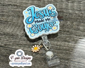 Jesus Made Me Boujee badge reel/nurses/religious badge reels