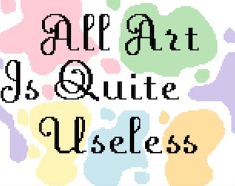 All Art Is Quite Useless- Oscar Wilde Cross Stitch Pattern