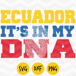 Ecuador svg, Ecuador it&#39;s in my DNA svg, Ecuador flag,Ecuador love svg, Ecuador dxf, Ecuador retro png, orgullo latino,DIGITAL FILE
