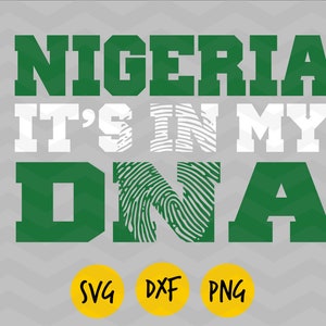 Nigeria svg, Nigeria it&#39;s in my DNA svg, Nigerian roots,Nigeria flag,Africa love svg, Nigeria dxf, Nigeria heart, Nigerian map, DIGITAL FILE