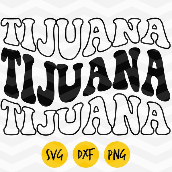 Tijuana svg, Tijuana groovy svg, Mexico love svg, Mexico dxf, Tijuana retro png, Tijuana love, Tijuana sublimation, Mexico svg,DIGITAL FILE