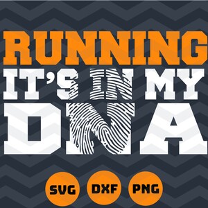 Running it&#39;s in my DNA svg, Running svg, Running png, Team, dxf, png. DIGITAL FILE