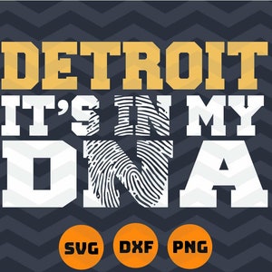 Detroit it's in my DNA svg, Detroit svg, dxf, png. DIGITAL FILE