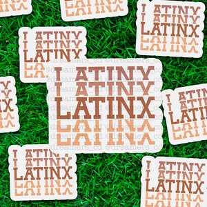 Latinx Sticker | Latina |  Latinx | Waterproof Stickers