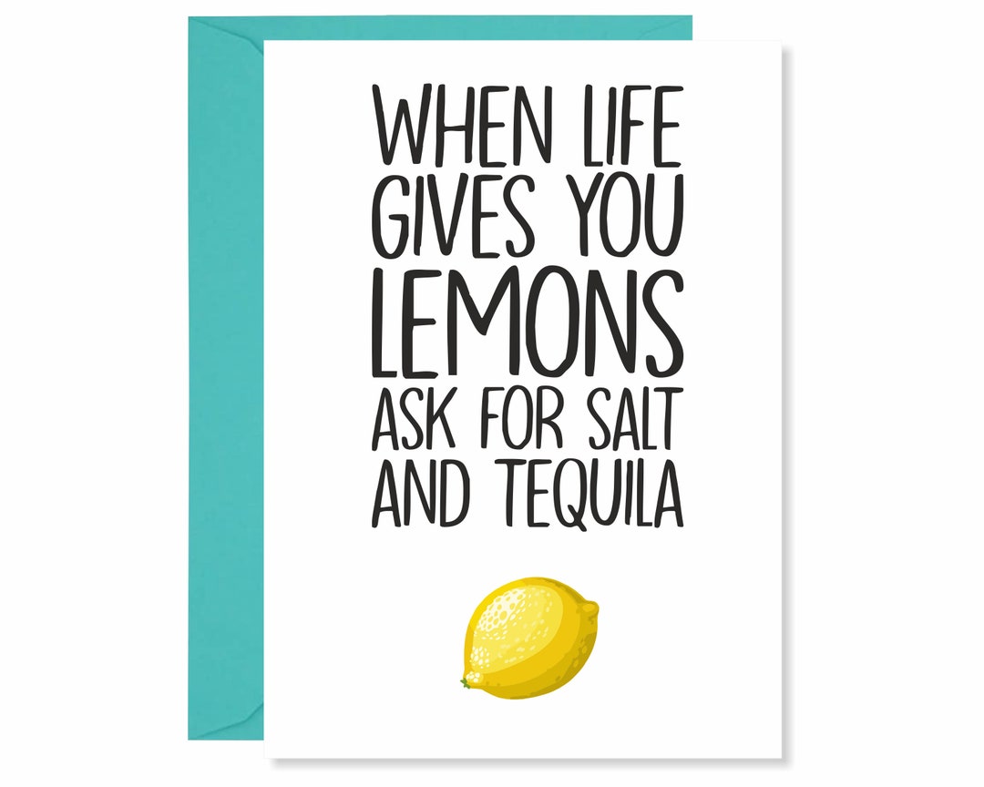 When Life Gives You Lemons Ask for Salt and Tequila Etsy