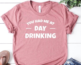 Sie hatten mich am Tag trinken Shirt, Grafik-T-Shirt für Frauen