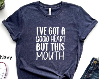 Sarcastic Women's T-Shirt, Good Heart But This Mouth, Funny Mom Shirt