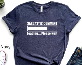 Sarkastisches Kommentar Laden T-Shirt, Lustiges Sarkasmus Tee