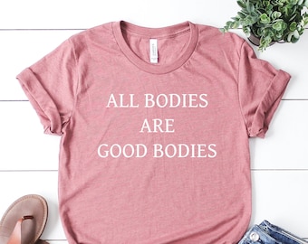 Maglietta "Tutti i corpi sono bei corpi", maglietta Body Positive Bella+Canvas