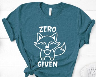 Camiseta Zero Fox Given, camiseta de mamá sarcástica, diseño divertido de zorro