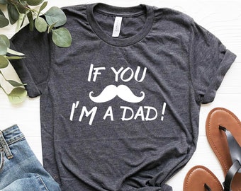 Maglietta "Se ti fai i baffi sono un papà", regalo per la festa del papà