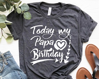 Today My Papa Birthday Shirt, Gift for Dad, Cotton Blend Tee