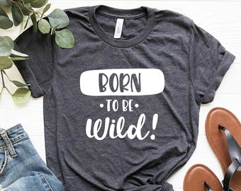 Born to Be Wild Kids T-shirt - Etsy