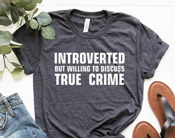Introverted True Crime T-Shirt, Unisex Bella+Canvas Tee