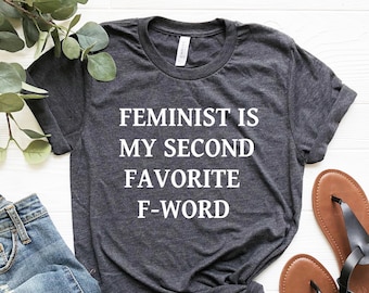 Camiseta feminista divertida, mi segunda palabra favorita con F, camiseta unisex