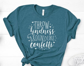 Kindness Confetti Shirt, Motivational Graphic Tee