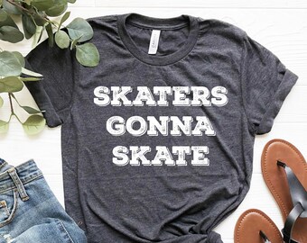 Skaters Gonna Skate Shirt, Unisex Cotton Skateboard Tee