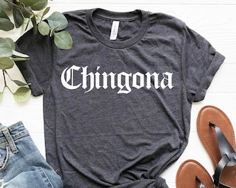 Chingona T-Shirt, Latina Power, Mexican Pride