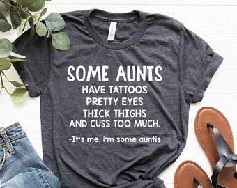 Funny Aunt Tattoos Cuss Shirt, Auntie Gift