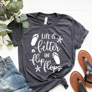 Life Is Better In Flip Flops shirt, Beach shirt, Summer shirt, Cute shirt, Cool shirt, Ocean shirt, Vacation shirt