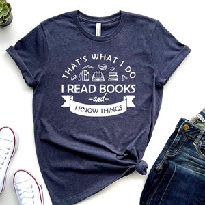 Ich lese Bücher und weiß Dinge Shirt, Buch-Liebhaber-Geschenk, Buch-Liebhaber-Shirt, Schule, Freunde, Familie, weiß, lustig, Humor, Witz, Nerd-Shirt