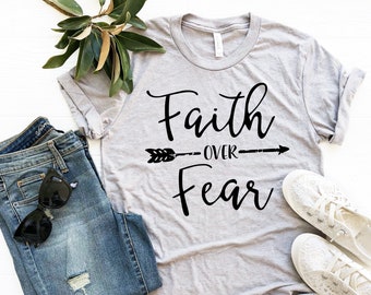Faith Over Fear Shirt, Christian Tee, Unisex Bella+Canvas