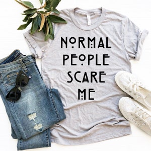 Camiseta de algodón "La gente normal me asusta", de terror gótico