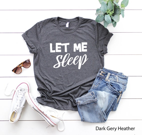 Let Me Sleep T-shirt, Funny Women's Pajama Shirt - Etsy