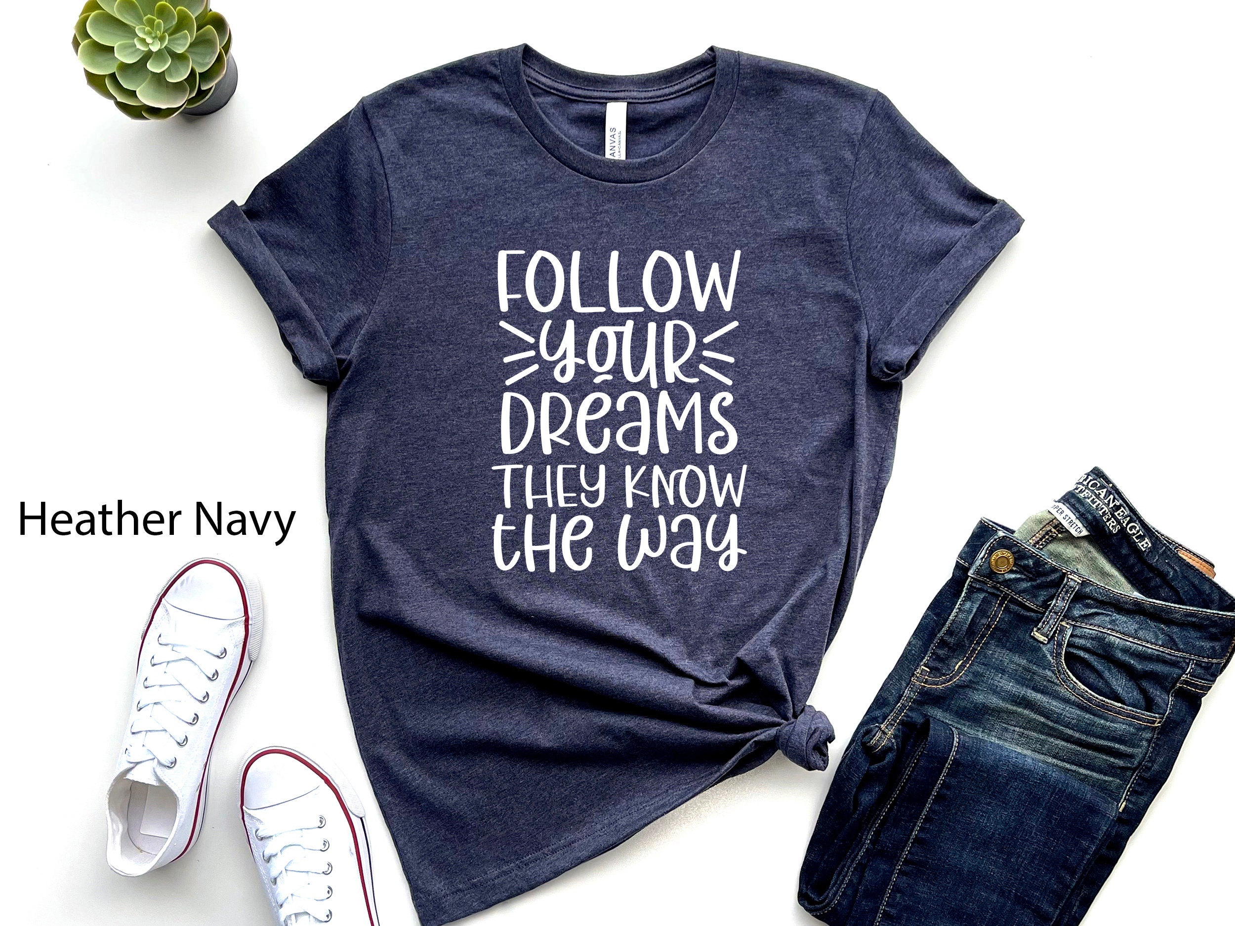 Follow Your Dreams T-shirt, Inspirational Bella+canvas Tee - Etsy