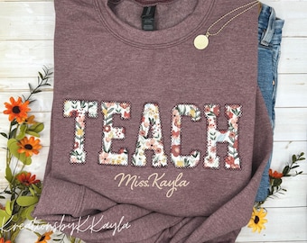 Teach Sweatshirt, Embroidered Teach Sweatshirt, Teacher Mrs Sweatshirt, Teacher Graduation Gift, Teacher Appreciation Gift, Gift for Teacher
