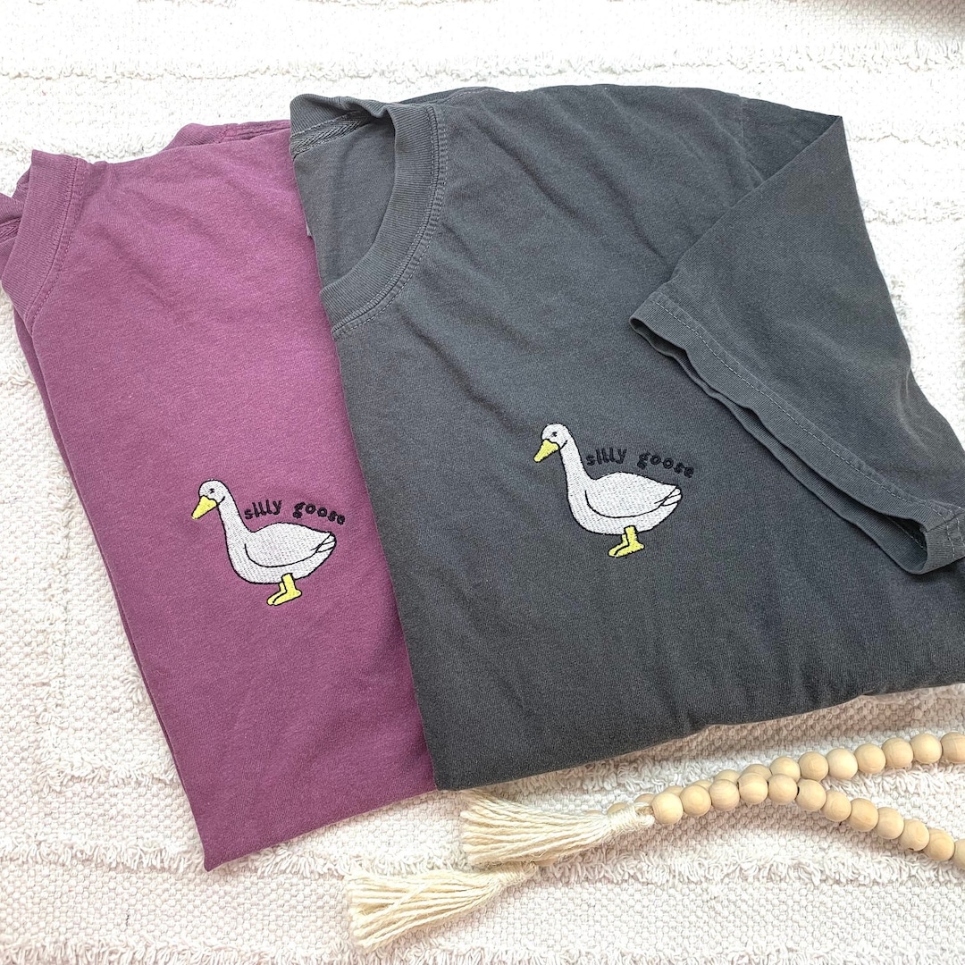 Embroidered Silly Goose Shirt, Funny Silly Goose T-shirt, Trendy Silly ...
