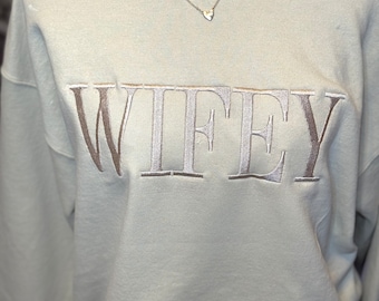 Embroidered Wifey Sweatshirt, Personalized Wifey Sweatshirt, Cute Wife Sweatshirt, Wedding Gift, Gift for Bride, Newlywed Honeymoon Present