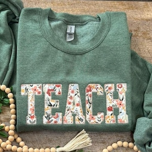 Teach Embroidered Sweatshirt, Personalized Teacher Sweatshirt, Cute Teacher Sweatshirt, Gift for New Teacher, Teacher Appreciation Gift