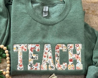 Teach Embroidered Sweatshirt, Personalized Teacher Sweatshirt, Cute Teacher Sweatshirt, Gift for New Teacher, Teacher Appreciation Gift