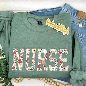 Nurse Crewneck, Embroidered Nurse Sweatshirt Floral Applique Sweatshirt, Nurse Crewneck, Gift for Nurse, Nurse Appreciation Gift