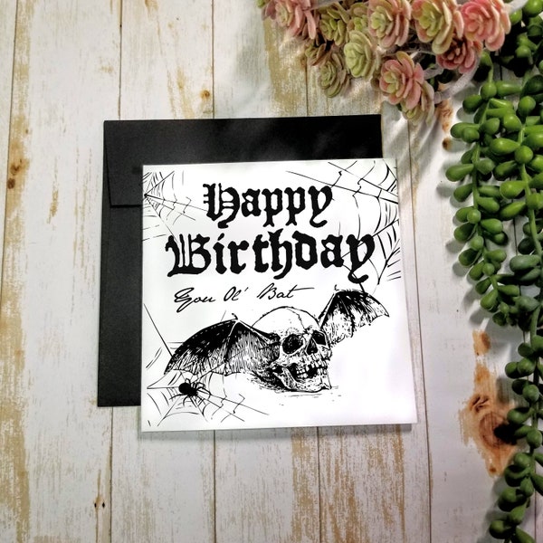 BIRTHDAY CARD |  5X5 Gothic Greeting Card |  Happy Birthday Ol' Bat