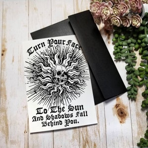 MOTIVATIEKAART | 5X7 gotische wenskaart | Draai je gezicht naar de zon