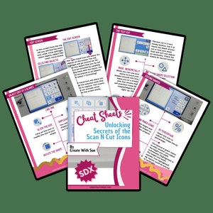 May include: A pink and white cheat sheet with the title "Unlocking Secrets of the Scan N Cut Icons" by Create With Sue. The cheat sheet features icons and instructions for using the Scan N Cut machine.