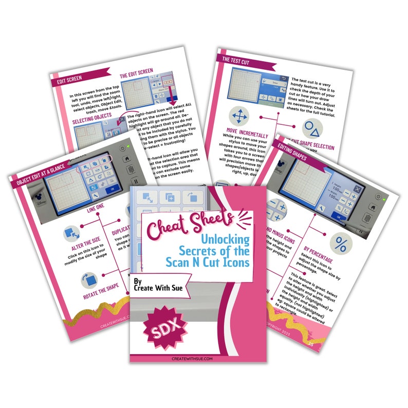May include: A set of pink and white cheat sheets with the title "Unlocking Secrets of the Scan N Cut Icons" by Create With Sue. The cheat sheets provide instructions and tips for using the Scan N Cut machine.