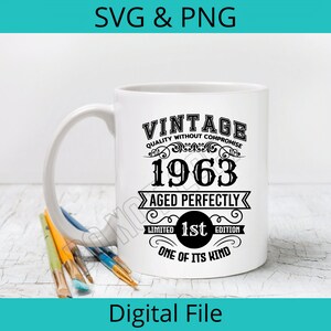 Vintage 1st Edition 1963 SVG/PNG Digital File - Great Gift Idea For That Someone Special - Sublimation or Vinyl -