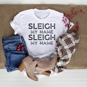 Sleigh my name PNG, Christmas, Grunge, digital download, Santa, sleigh, Holliday shirt, Christmas sweater