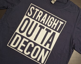 Straight Outta Decon T-Shirt. Sterile Processing Gift/ SPD Week Gift/ Gifts for OR/Gifts for SPD
