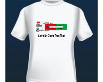 Sterile Processing T-Shirt: 'Gotta Be Closer Than That' Design